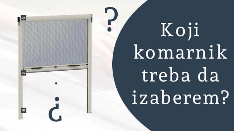 Koji komarnik treba da izaberem?